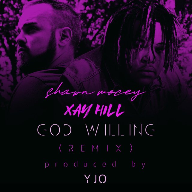 God Willing (feat. Xay Hill) [Remix]