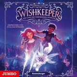 Kapitel 18 - Wishkeeper. Das Land der verborgenen Wünsche (Band 1 [Ungekürzt])
