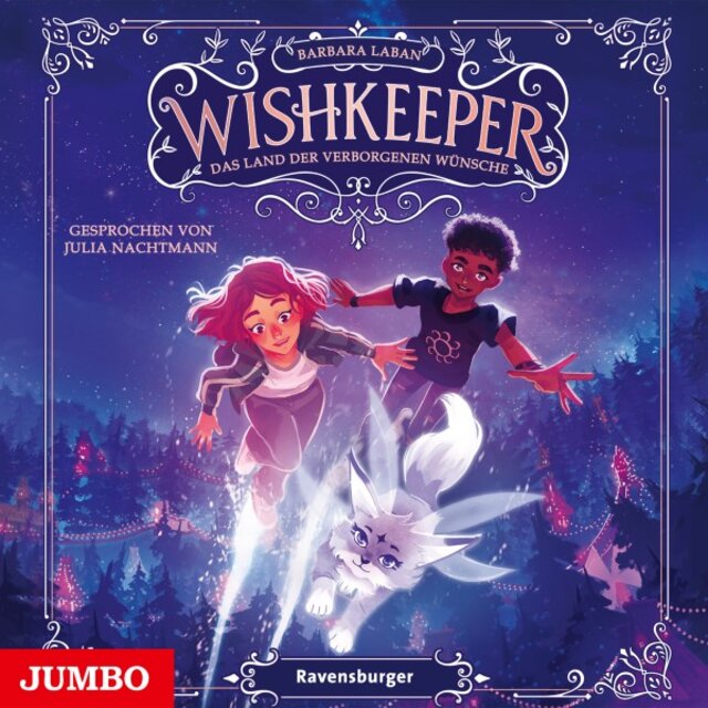 Wishkeeper. Das Land der verborgenen Wünsche (Band 1 [Ungekürzt])