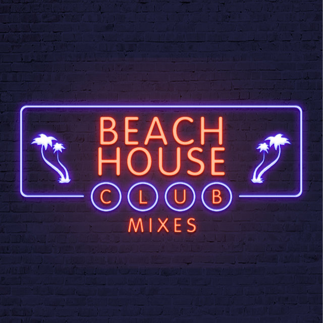 Beach House Club Mixes