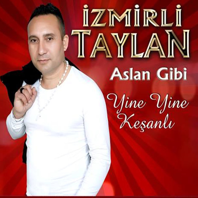 Aslan Gibi / Yine Yine Keşanlı