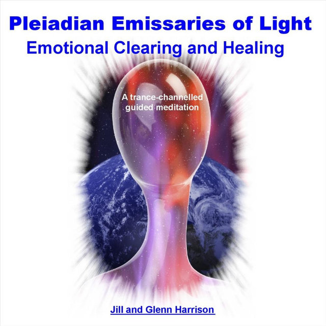 Pleiadian Emissaries of Light Emotional Clearing and Healing (Guided Meditation)