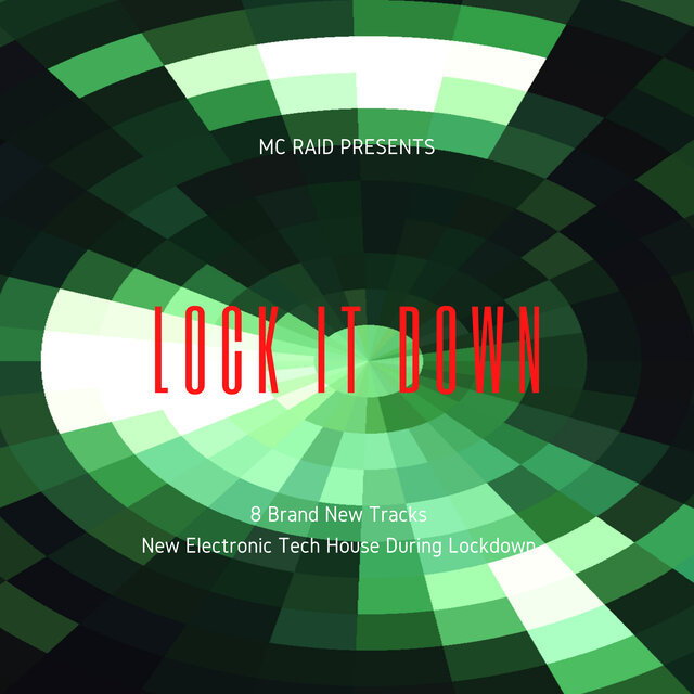Lock It Down - New Electronic Tech House During Lockdown