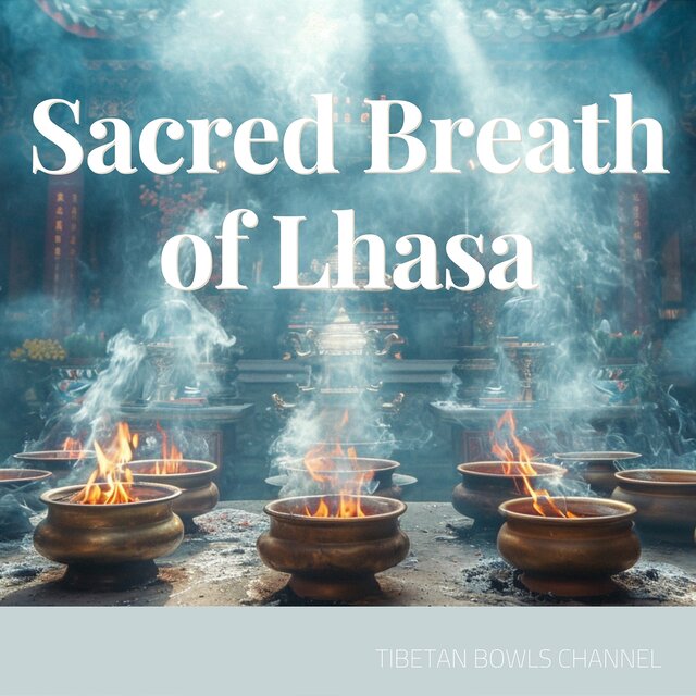 Sacred Breath of Lhasa