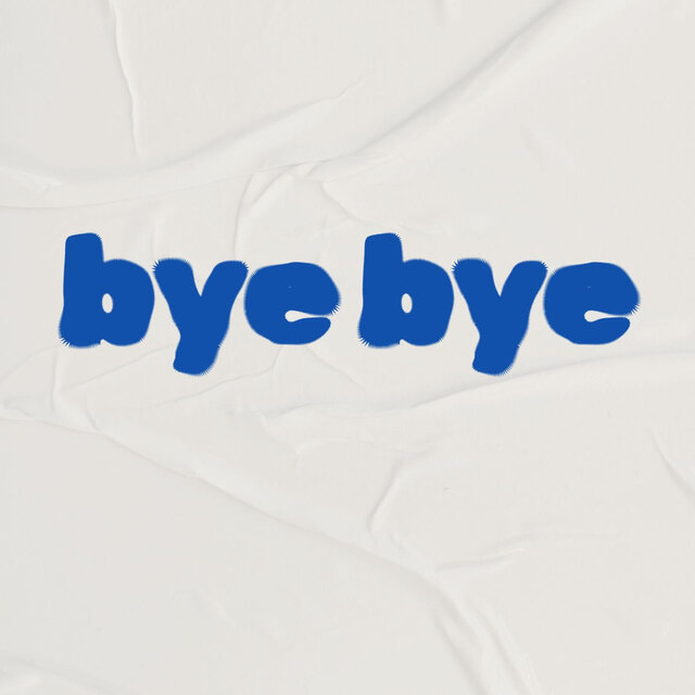 Bye bye