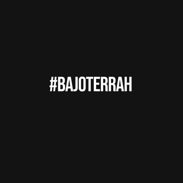 #BAJOTERRAH