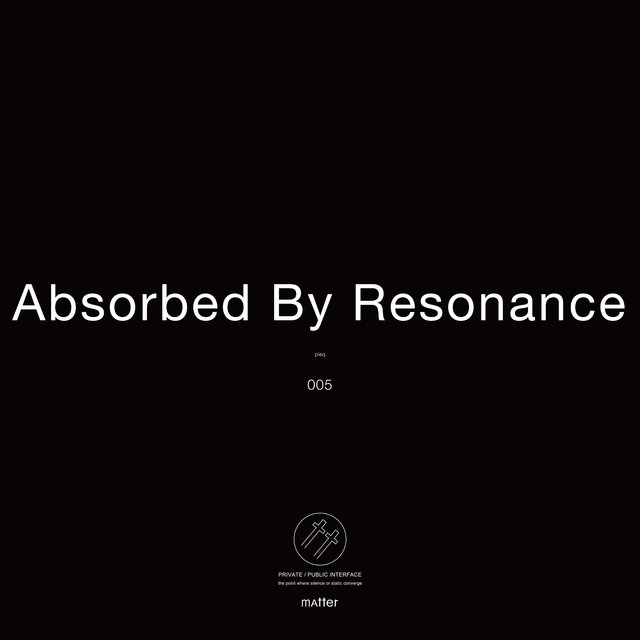 Absorbed by Resonance