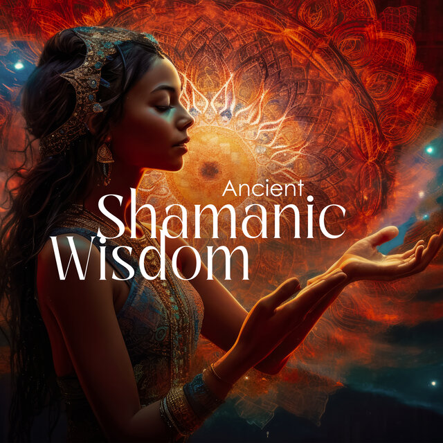 Ancient Shamanic Wisdom: Inner Consciousness, Spiritual Journey, Transformation, Self-Discovery, and Spiritual Growth