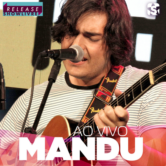 Mandu no Release Showlivre (Ao Vivo)