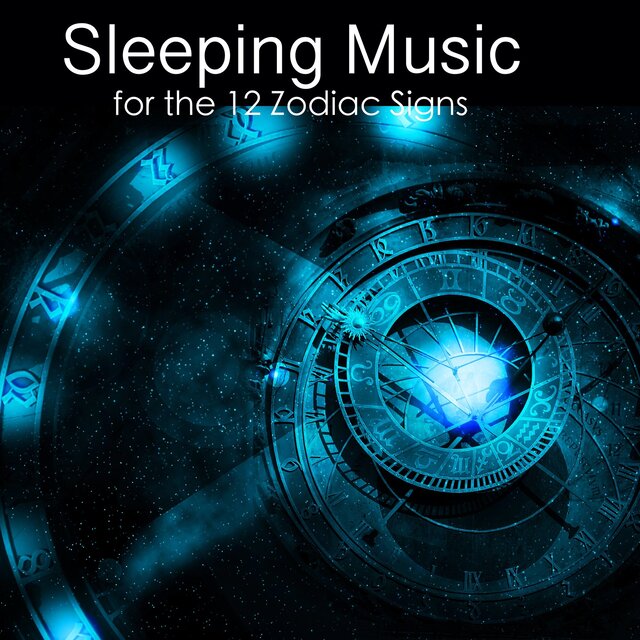 Sleeping Music for the 12 Zodiac Signs