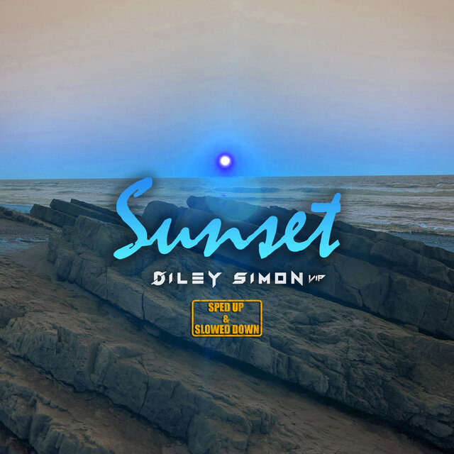 Sunset (Sped Up & Slowed Down)