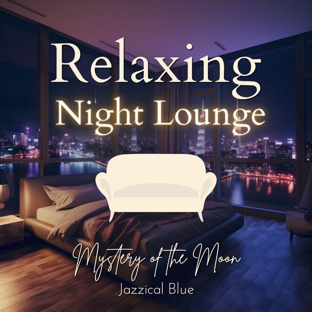 Relaxing Night Lounge - Mystery of the Moon
