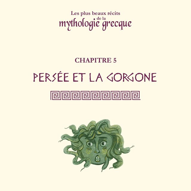 Les plus beaux récits de la mythologie grecque - Ch.5 Persée et la Gorgone