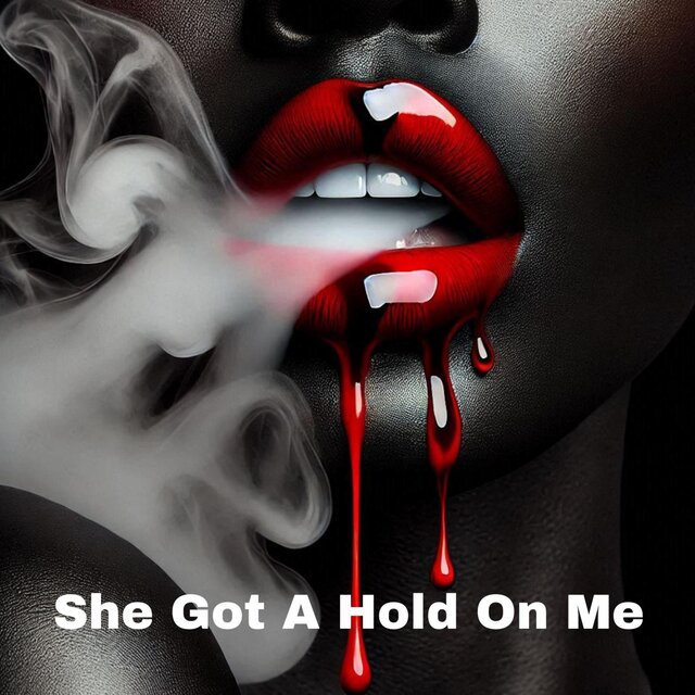 She Got A Hold On Me
