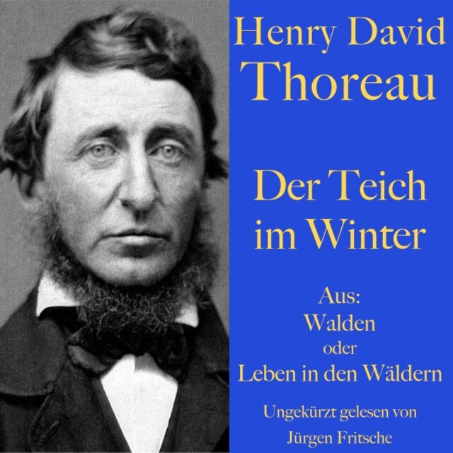 Henry David Thoreau: Der Teich im Winter (Aus: Walden oder Leben in den Wäldern)
