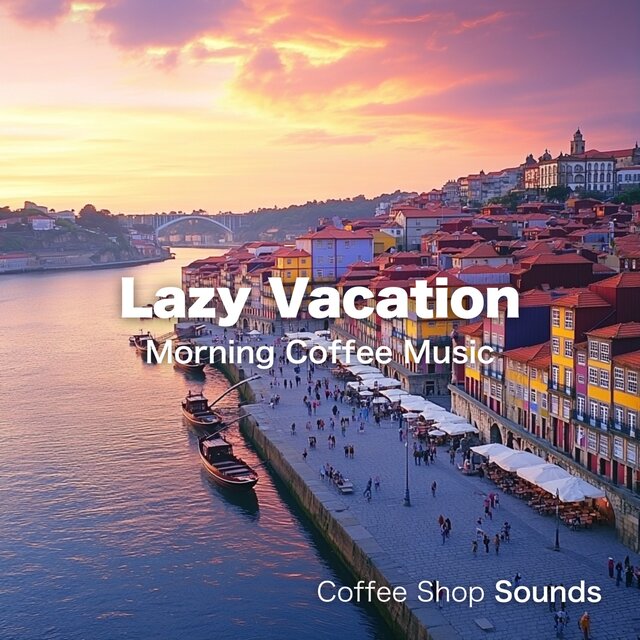 Lazy Vacation Morning Coffee Music