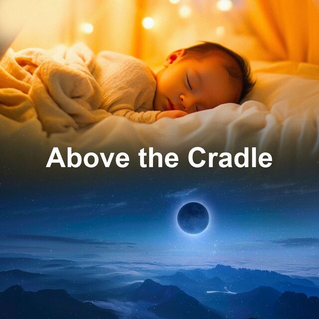 Above the Cradle