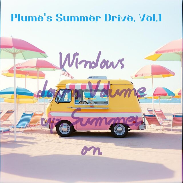 Plume’s Summer Drive, Vol.1