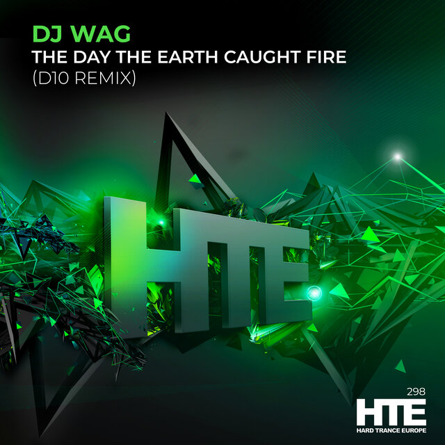 The Day The Earth Caught Fire (D10 Remix)