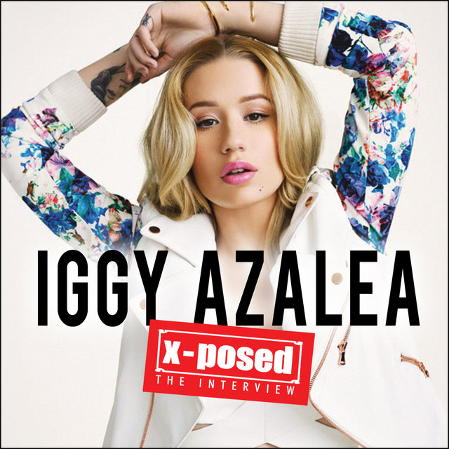 Iggy Azalea X-Posed: The Interview