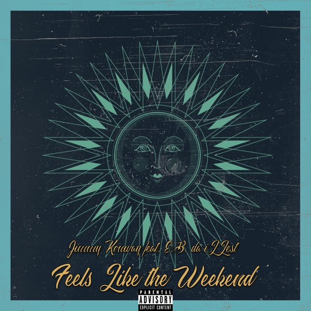 Feels Like the Weekend (feat. E.B. da iLLest)