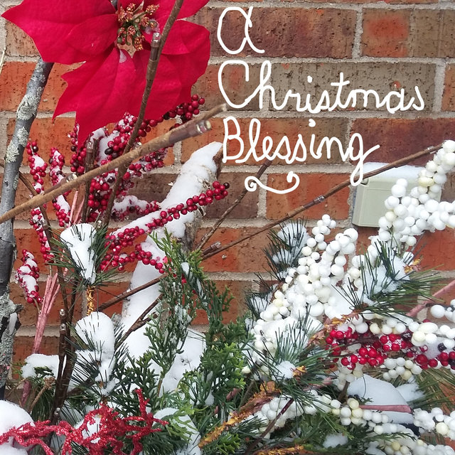 A Christmas Blessing (May This Be Ever so)