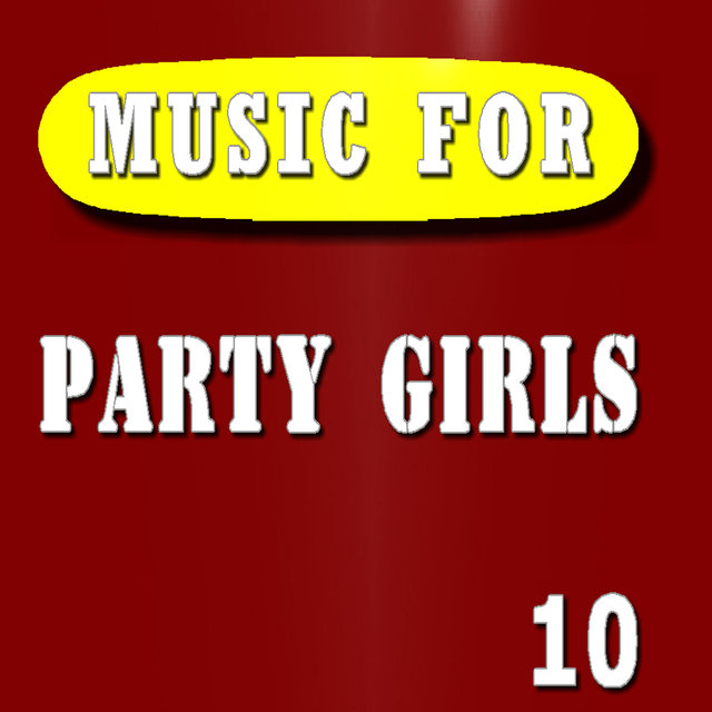 Music for Party Girls, Vol. 10
