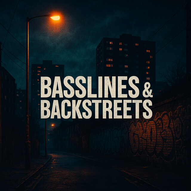 Basslines & Backstreets