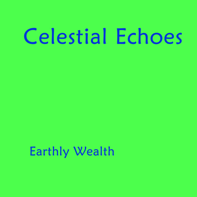 Earthly Wealth