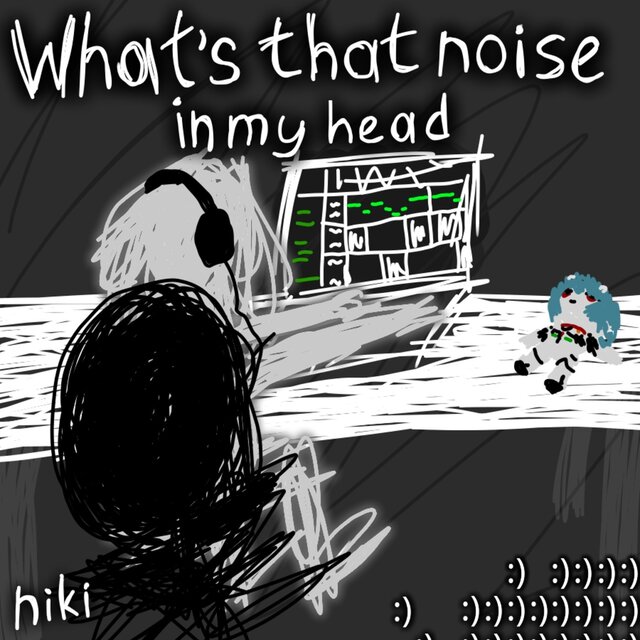What's That Noise in My Head