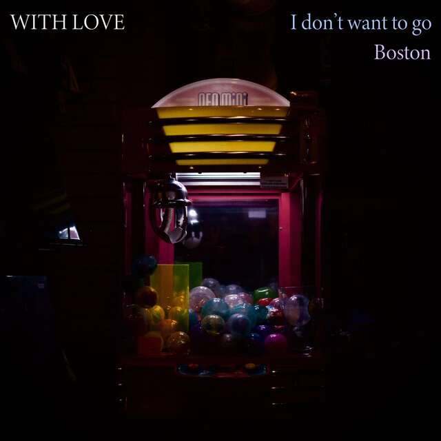 I don't want to go / Boston