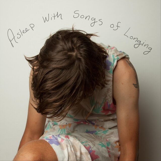 Asleep with Songs of Longing