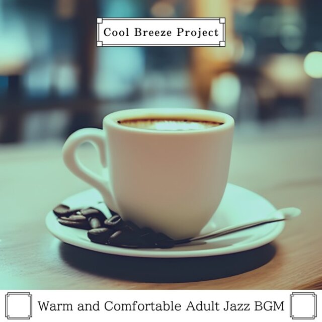 Warm and Comfortable Adult Jazz Bgm