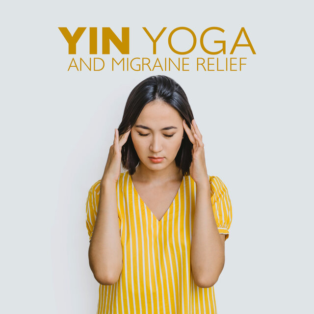 Yin Yoga and Migraine Relief (Headaches Treatment with Alternative Therapies)