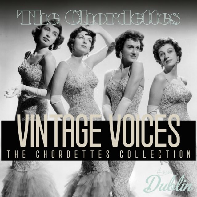 Vintage Voices. The Chordettes Collection