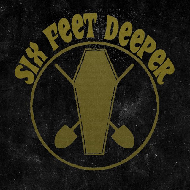 Six Feet Deeper