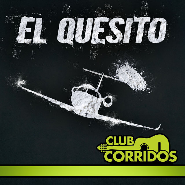 Club Corridos Presenta: El Quesito: Con la Suela Roja, El Patroncito, Chino Piloto, Olor a Kush