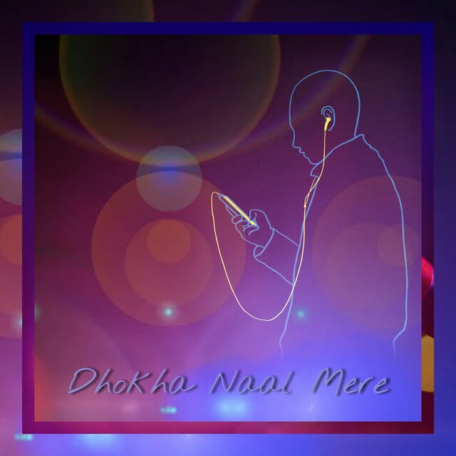 Dhokha Naal Mere