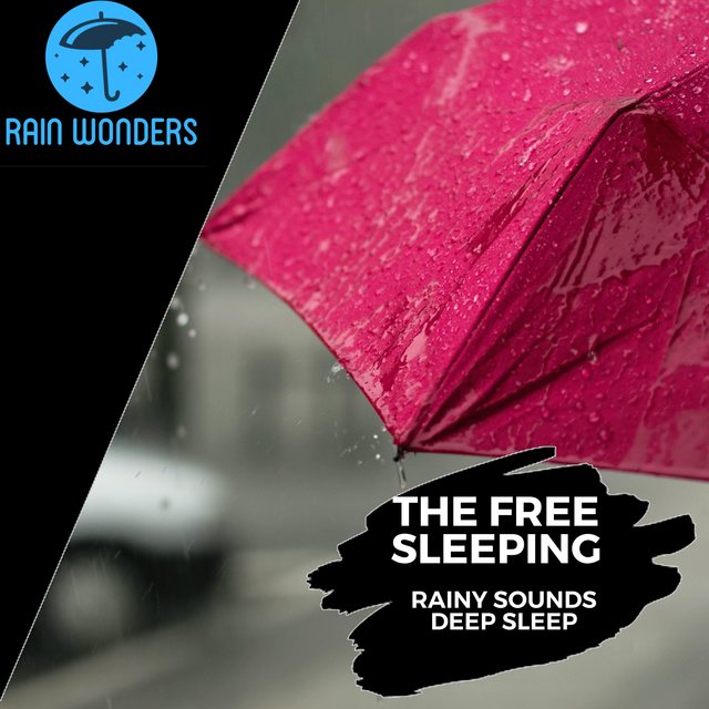 The Free Sleeping - Rainy Sounds Deep Sleep