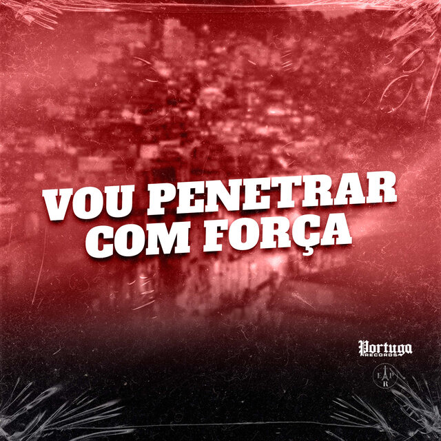 VOU PENETRAR COM FORÇA
