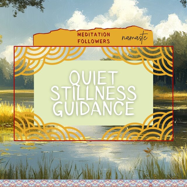 Quiet Stillness Guidance