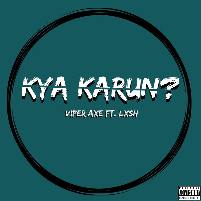 Kya Karun? (feat. LXSH)