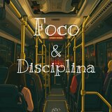 FOCO & DISCIPLINA