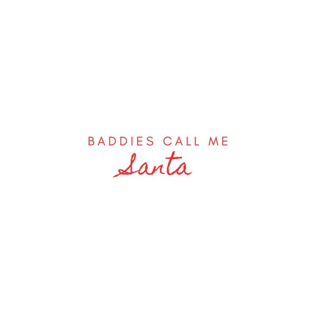 Baddies Call Me Santa