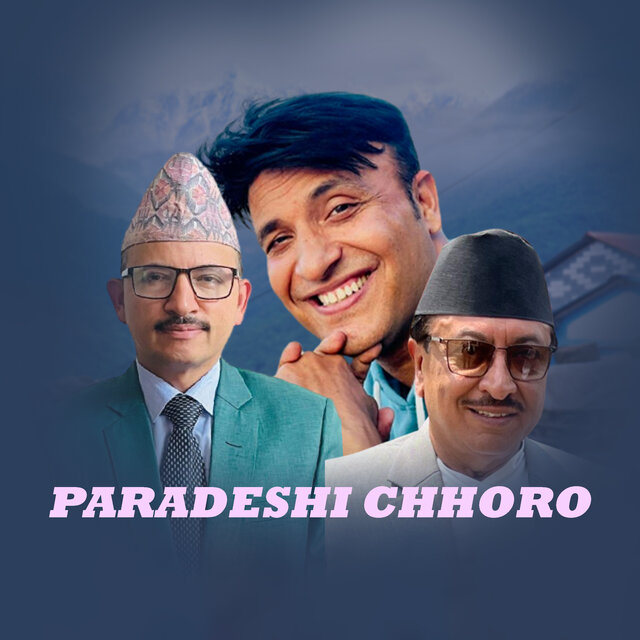Paradeshi Chhoro