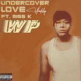 Undercover Love (feat. Miss K)