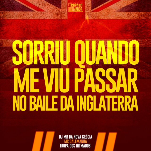 Sorriu Quando Me Viu Passar no Baile da Inglaterra
