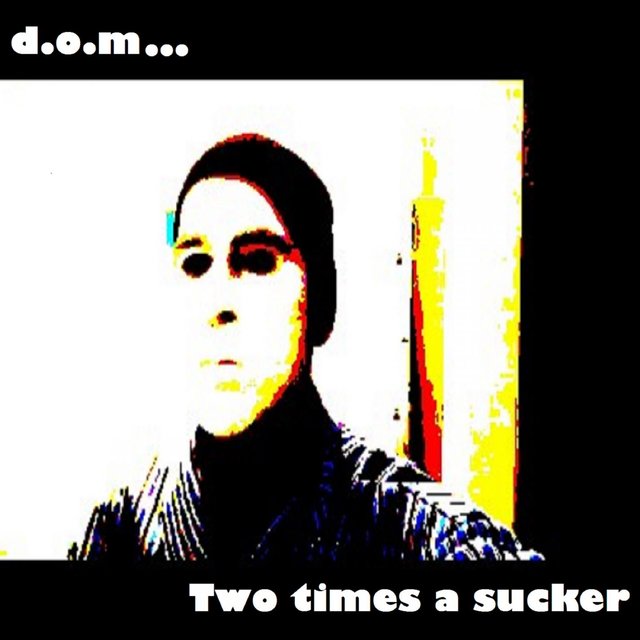 Two Times a Sucker