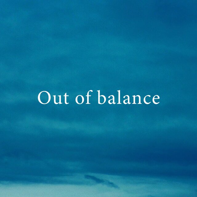 Out of balance