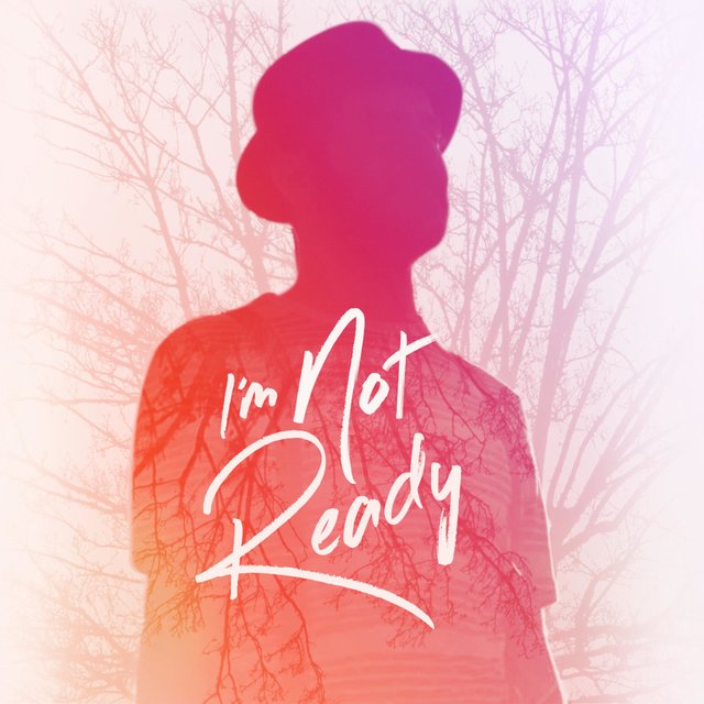 I'm Not Ready